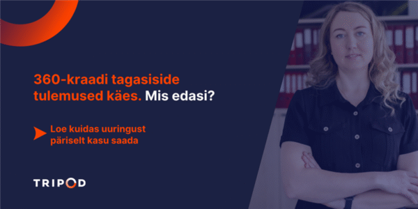 Juhtidele viidi läbi 360-kraadi tagasiside ja tulemused on käes. Mis edasi? 