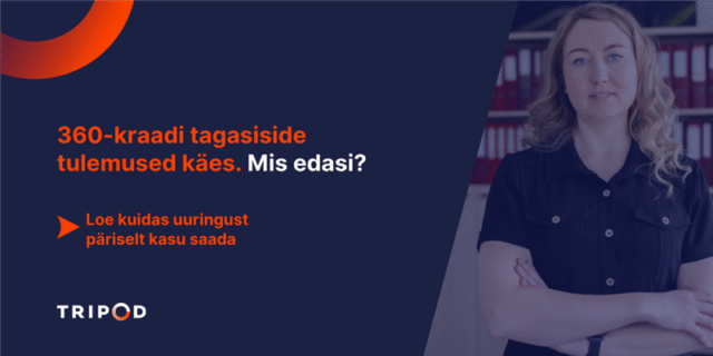 Juhtidele viidi läbi 360-kraadi tagasiside ja tulemused on käes. Mis edasi? 